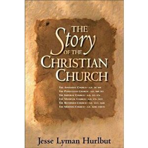 The Story of the Christian Church, Hardcover - Jesse Lyman Hurlbut imagine