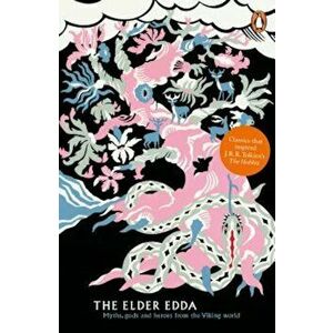 The Elder Edda: Myths, Gods, and Heroes from the Viking World, Paperback - Anonymous imagine