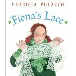 Fiona's Lace, Hardcover - Patricia Polacco imagine