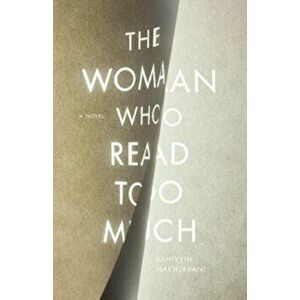 The Woman Who Read Too Much, Paperback - Bahiyyih Nakhjavani imagine