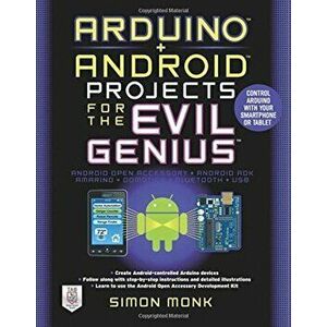 Arduino + Android Projects for the Evil Genius: Control Ardu, Paperback - Simon Monk imagine