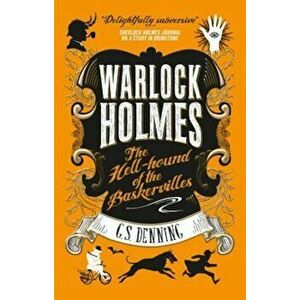 Warlock Holmes: The Hell-Hound of the Baskervilles: Warlock Holmes 2, Paperback - G. S. Denning imagine