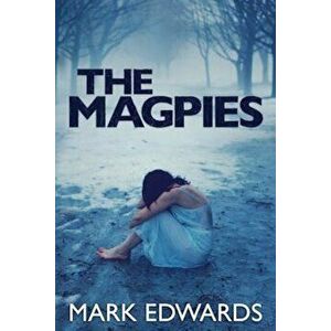 The Magpies, Paperback - Mark Edwards imagine