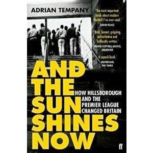 And the Sun Shines Now, Paperback - Adrian Tempany imagine