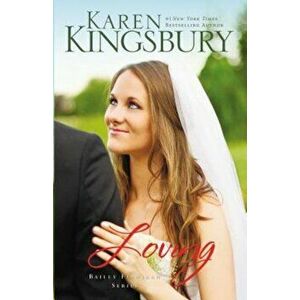 Loving, Paperback - Karen Kingsbury imagine
