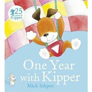 Kipper: One Year With Kipper, Paperback - Mick Inkpen imagine