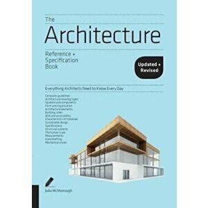 The Architecture Reference & Specification Book Updated & Revised: Everything Architects Need to Know Every Day, Paperback - Julia McMorrough imagine