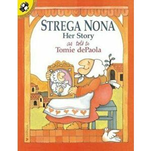 Strega Nona: Her Story, Paperback - Tomie dePaola imagine