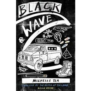 Black Wave, Paperback - Michelle Tea imagine