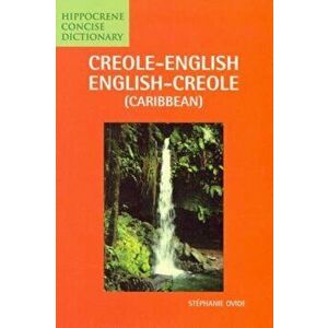 Creole-English/English-Creole (Caribbean) Concise Dictionary, Paperback - Stephanie Ovide imagine