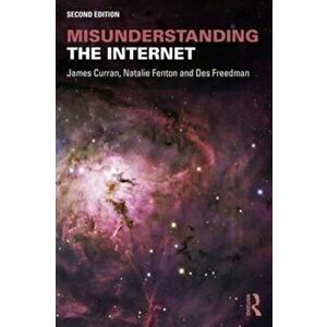 Misunderstanding the Internet, Paperback - James Curran imagine