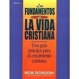 Fundamentos de La Vida Cristiana, Los: The Foundations of Christian Living, Paperback - B. Gordon imagine