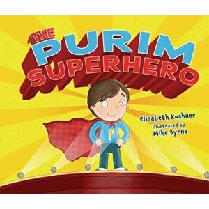 The Purim Superhero, Paperback - Elisabeth Kushner imagine