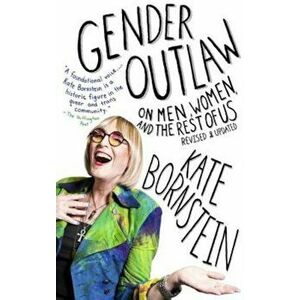 Gender Outlaw: On Men, Women, and the Rest of Us, Paperback - Kate Bornstein imagine