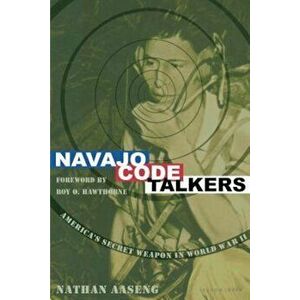 Navajo Code Talkers, Paperback - Nathan Aaseng imagine