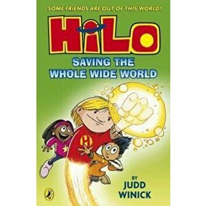 Hilo: Saving the Whole Wide World (Hilo Book 2), Paperback - Judd Winick imagine