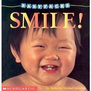 Smile! (Baby Faces Board Book '2), Hardcover - Roberta Grobel Intrater imagine