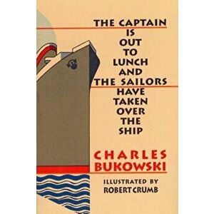 The Captain Is Out to Lunch: The Crowley Family Journey of Strength, Hope, and Joy, Paperback - Charles Bukowski imagine