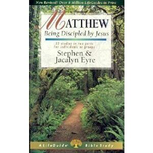 Matthew: Being Discipled by Jesus, Paperback - Stephen D. Eyre imagine