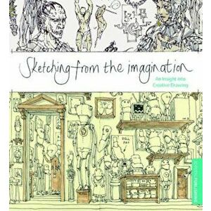 Sketching from the Imagination: An Insight Into Creative Drawing, Paperback - 3DTotal Publishing imagine