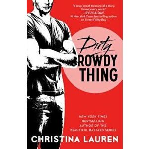 Dirty Rowdy Thing, Paperback - Christina Lauren imagine