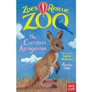 Zoe's Rescue Zoo: The Curious Kangaroo, Paperback - Amelia Cobb imagine