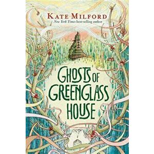 Ghosts of Greenglass House, Paperback - Kate Milford imagine
