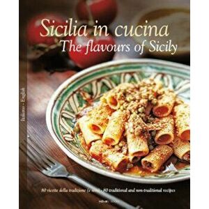 Sicilia in Cucina/The Flavours of Sicily, Hardcover - William Dello Russo imagine