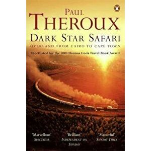 Dark Star Safari, Paperback - Paul Theroux imagine