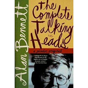 The Complete Talking Heads, Paperback - Alan Bennett imagine