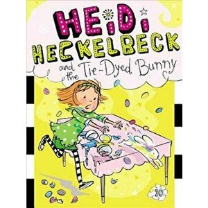 Heidi Heckelbeck and the Tie-Dyed Bunny, Paperback - Wanda Coven imagine
