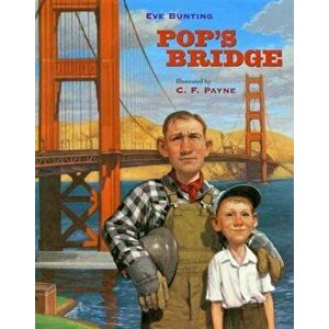 Pop's Bridge, Hardcover - Eve Bunting imagine