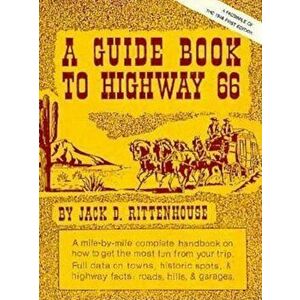 A Guide Book to Highway 66: A Facsimile of the 1946 First Edition, Paperback - Jack D. Rittenhouse imagine