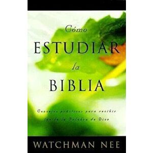 Como Estudiar la Biblia = How to Study the Bible, Paperback - Watchman Nee imagine