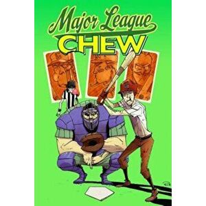 Major League Chew, Paperback - John Layman imagine