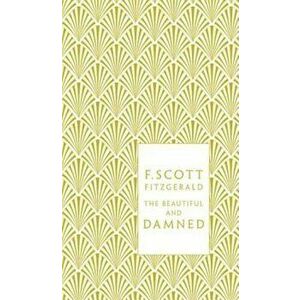 The Beautiful and Damned, Hardcover - F. Scott Fitzgerald imagine