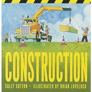 Construction, Hardcover - Sally Sutton imagine