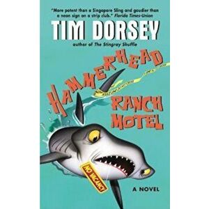 Hammerhead Ranch Motel, Paperback - Tim Dorsey imagine