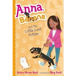 Anna, Banana, and the Little Lost Kitten, Paperback - Anica Mrose Rissi imagine