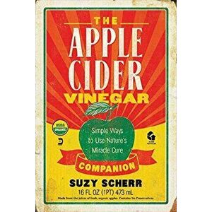 Apple Cider Vinegar Companion, Paperback - Suzy Scherr imagine