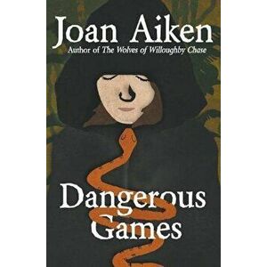 Dangerous Games, Paperback - Joan Aiken imagine