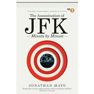 Assassination of JFK, Hardcover - Jonathon Mayo imagine