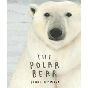 The Polar Bear, Hardcover - Jenni Desmond imagine