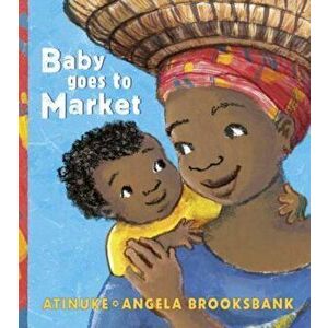 Baby Goes to Market, Hardcover - Atinuke imagine