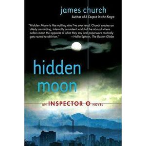 Hidden Moon: An Inspector O Novel, Paperback - James Church imagine