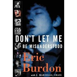 Don't Let Me Be Misunderstood, Paperback - Eric Burdon imagine