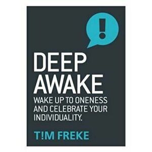 Deep Awake, Paperback - Tim Freke imagine