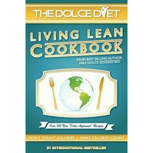 The Dolce Diet: Living Lean Cookbook, Paperback - Michael Dolce imagine