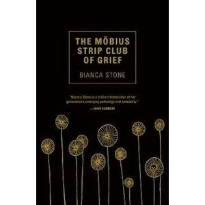 The Mobius Strip Club of Grief, Paperback - Bianca Stone imagine