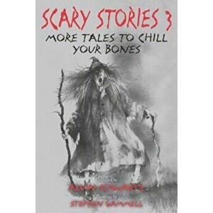 Scary Stories 3: More Tales to Chill Your Bones, Paperback - Alvin Schwartz imagine